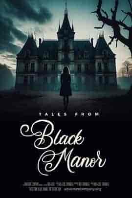 《黑庄园传说》 Tales from Black Manor